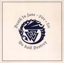 Death In June : We Said Destroy